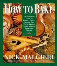 How to Bake: Complete Guide to Perfect Cakes, Cookies, Pies, Tarts,  - VERY GOOD