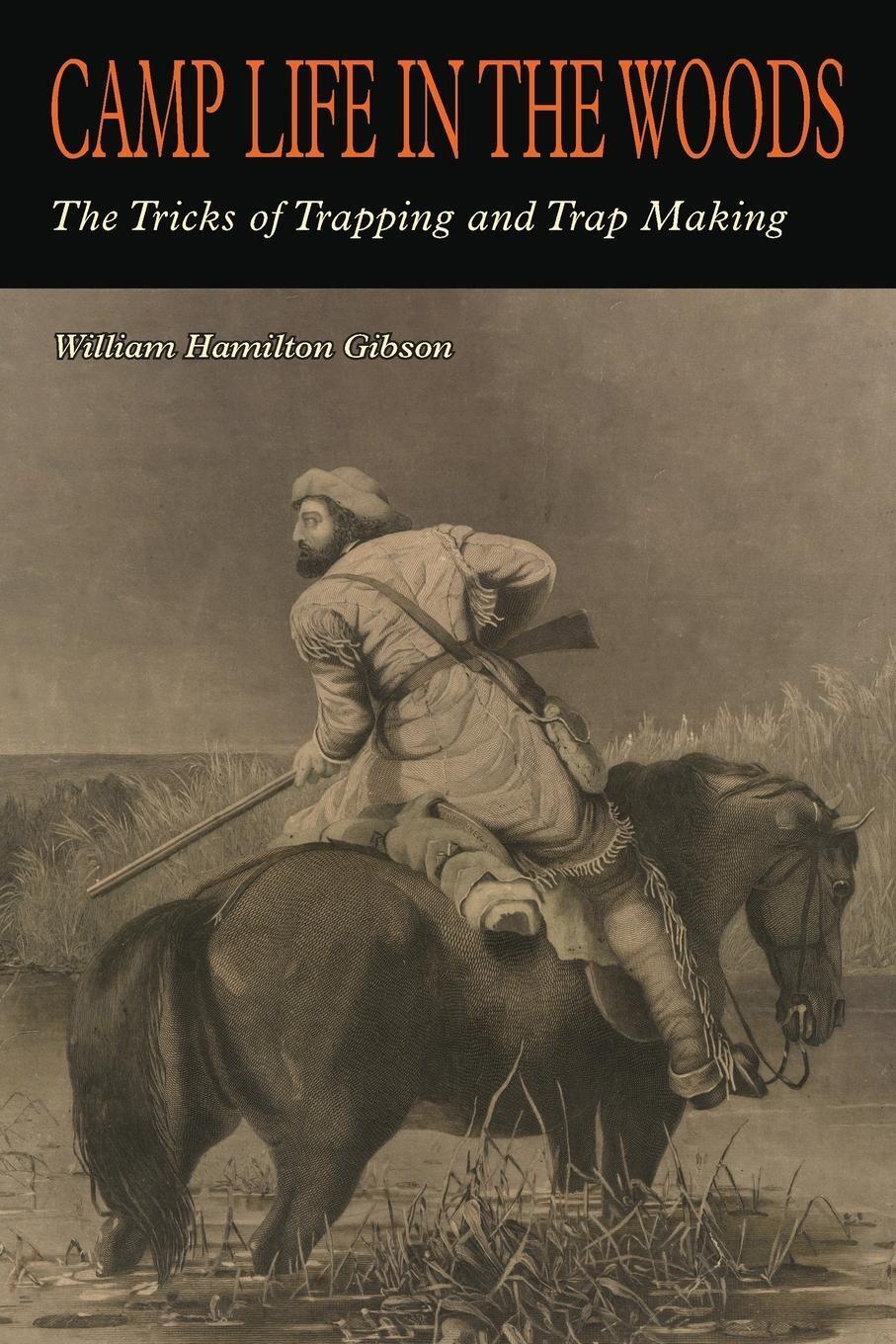 Thumbnail - W. Hamilton Gibson | Camp Life In The Woods And The Tricks Of Trapping