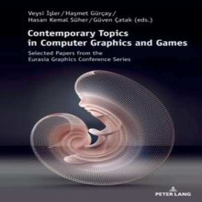 Contemporary Topics in Computer Graphics and Games Selected Paper