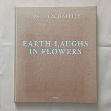 David Lachapelle - Earth Laughs In Flowers / Distanz Verlag 2011