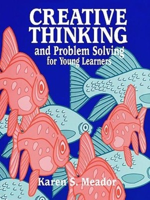 Creative Thinking And Problem Solving For Young Learners