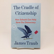 The Cradle of Citizenship ARC by James Traub ...
