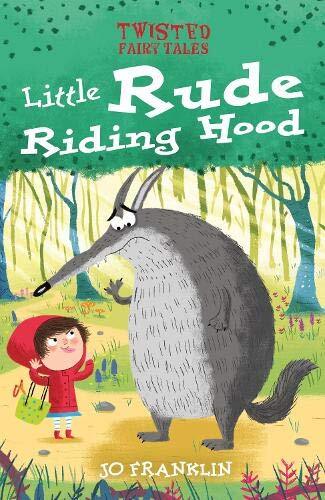 Twisted Fairy Tales: Little Rude Riding Hood (Twisted Fairy Tale