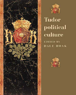 Tudor Political Culture Hoak Paperback Cambridge University Press 9780521520140