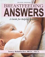 Breastfeeding Answers: A Guide for - Hardcover, by Mohrbacher Nancy - Good