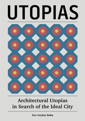Architectural Utopias - [List - International Editorial Laboratory]