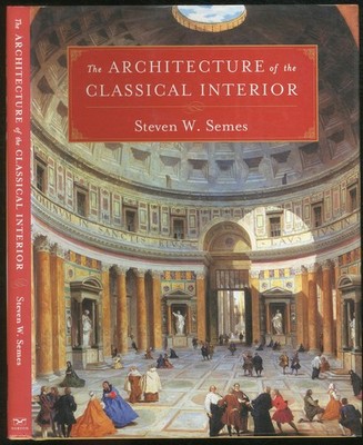 The Architecture of the Classical Interior (Classical America Series in Art ...