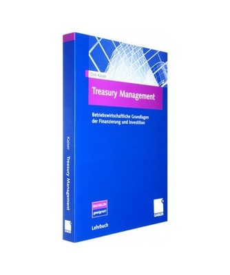 Treasury Management: Betriebswirtschaftliche Grundlagen der Finanzierung und Inv