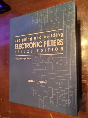 DESIGNING AND BUILDING ELECTRONIC FILTERS By Delton T. Horn - Hardcover *VG+* 