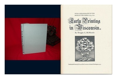 Mcmurtrie, Douglas C. (Douglas Crawford) Früher Druck In Wisconsin: Mit Einer Bi