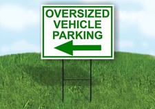 OVERSIZED VEHICLE PARKING LEFT ARROW GREEN Yard Sign with Stand LAWN SIGN