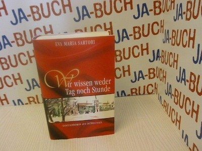 Wir wissen weder Tag noch Stunde Sartori, Eva Maria: