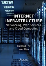 Internet Infrastructure: Networking, Web Services, and Cloud Computing (Paperbac