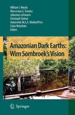 AMAZONIAN DARK EARTHS: WIM SOMBROEK'S VISION By William Woods & Wenceslau VG