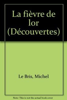La Fièvre de lor von Le Bris, Michel | Buch | Zustand sehr gut