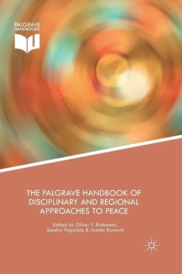 The Palgrave Handbook of Disciplinary and Regional Approaches to Peace Buch 2017