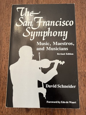 The San Francisco Symphony by David Schneider, AUTOGRAPHED 1983 Paperback