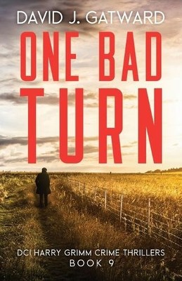 David J Gatward One Bad Turn (Taschenbuch) DCI Harry Grimm Thrillers