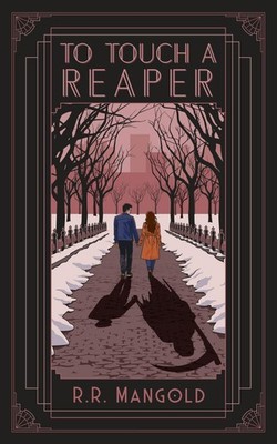 To Touch a Reaper: A hauntingly beautiful love story.