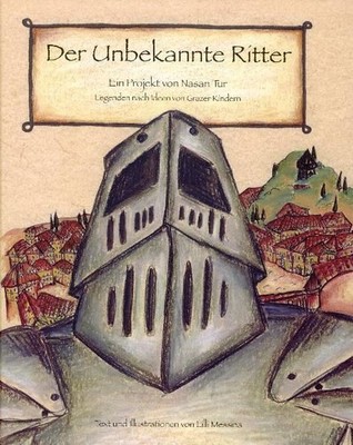 Der unbekannte Ritter - Legenden nach Ideen von Grazer Kindern Tur, Nasan: