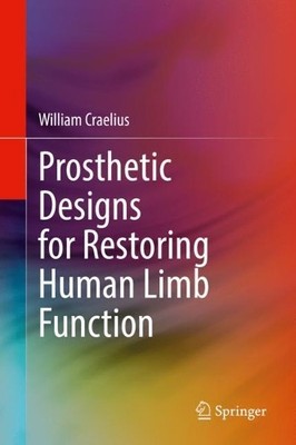 Prosthetic Designs for Restoring Human Limb Function - 9783030310769