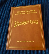 Goodwin Granger The Rod Man from Denver - bamboo fly rod book by Sinclair