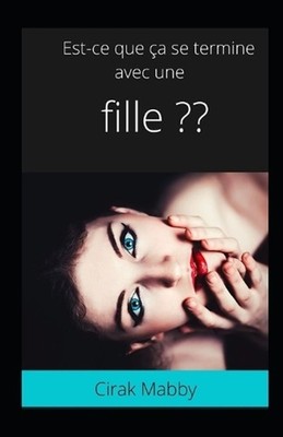 Est-ce que a se termine avec une fille by Cirak Mabby (French) Paperback Book