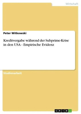 Peter Witkowski | Kreditvergabe während der Subprime-Krise in den USA -...