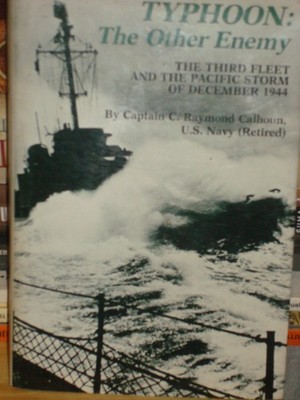 Typhoon, the Other Enemy: The Third Fleet and the Pacific Storm of December ...