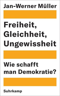 Jan-Werner Müller | Freiheit, Gleichheit, Ungewissheit | Buch | Deutsch (2021)