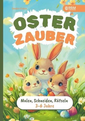 Osterzauber fr kleine Entdecker - Mein erstes Activity-Buch fr Ostern: Malen, Sc