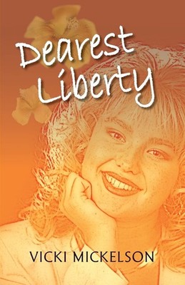 Dearest Liberty - Mickelson, Vicki - Good - See condition notes