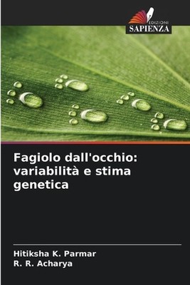 Fagiolo dall'occhio: variabilit? e stima genetica by Hitiksha K. Parmar (Italian