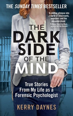 The Dark Side of the Mind | True Stories from My Life as a Forensic Psychologist