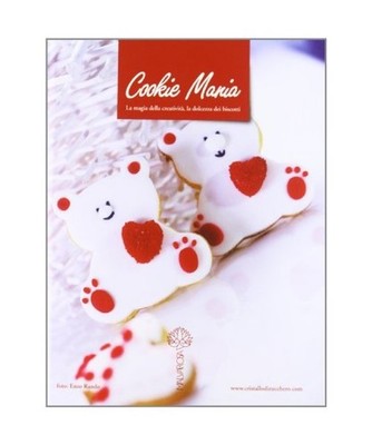 Cookie mania. La magia della creatività, la dolcezza dei biscotti, Sofia Moresc