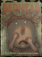 Bedhead, School And Library by Palatini, Margie; Davis, Jack E. (ILT)hardcover