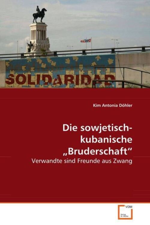 Thumbnail - Kim Antonia Döhler | Die Sowjetisch-kubanische Bruderschaft |