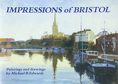 Impressions of Bristol, Edwards, Michael B.