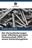 Die Herausforderungen Einer öFfentlich-Privaten Partnerschaft (Ppp) In Einem...