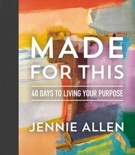 Made for This: 40 Days to Living Your Purpose by 