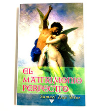 El Matrimonio Perfecto Libro - by Samael Aun Weor - Spanish