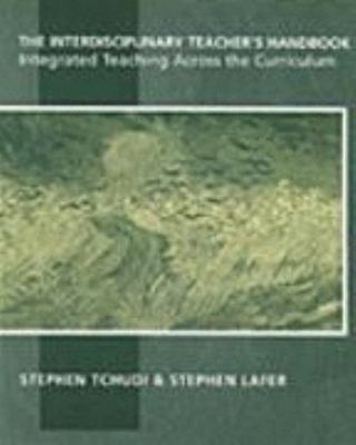 The Interdisciplinary Teacher's Handbook: Integrated Teaching Across the Curric