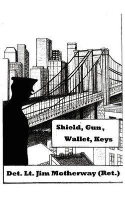 Jim Motherway | Shield, Gun, Wallet, Keys | Buch | Englisch (2012) | Gebunden