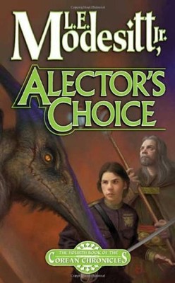 Alector's Choice Mass Market Paperbound L. E., Jr. Modesitt