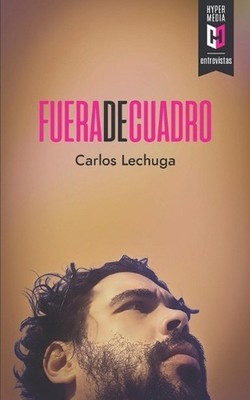 Fuera de cuadro by Carlos Lechuga (English) Paperback Book