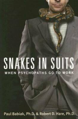 Snakes in Suits: When Psychopaths Go to Work - Paperback - VERY GOOD