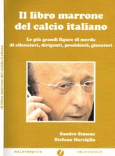 Il libro marrone del calcio italiano. Le più grandi figure di merda di allenator