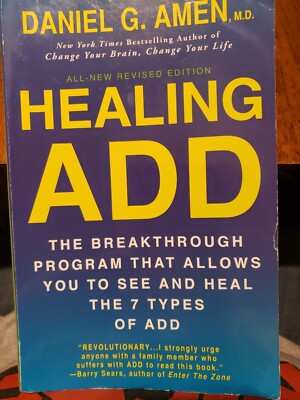 Healing ADD Revised Edition : The Breakthrough Program That Allows You to See...