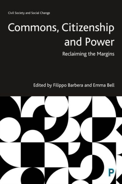 Commons, Citizenship and Power Reclaiming the Margins (Hardback Book)
