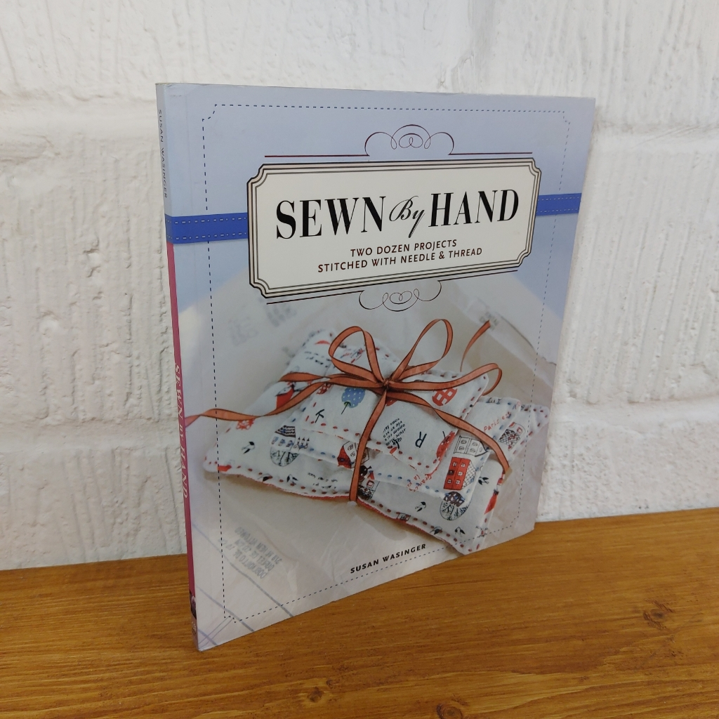 Sewn by Hand: Two Dozen Projects Stitched with Needle & Thread by Susan ...